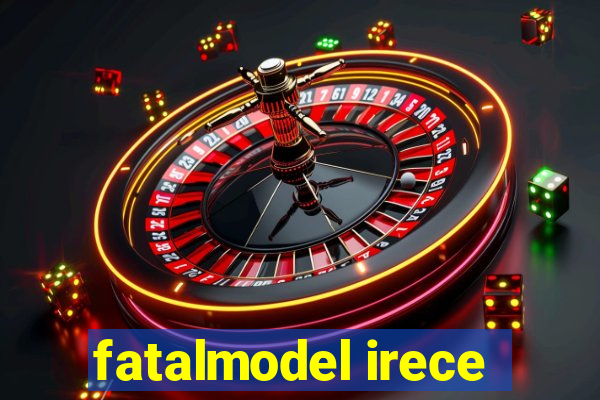 fatalmodel irece